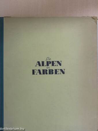 Die Alpen in Farben