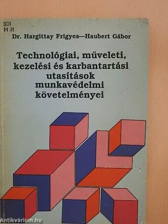 Technológiai, műveleti, kezelési és karbantartási utasítások munkavédelmi követelményei