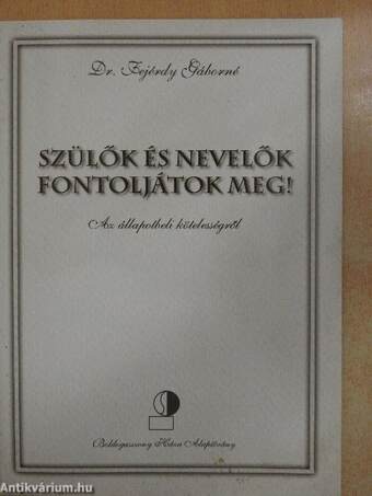 Szülők és nevelők fontoljátok meg!