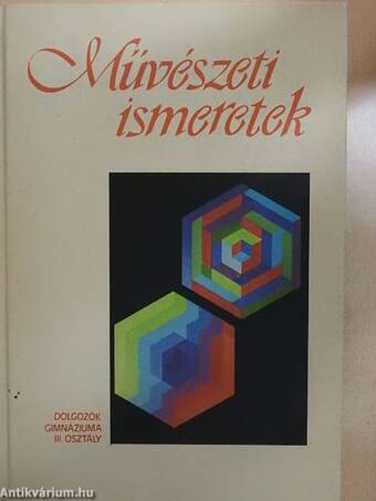Művészeti ismeretek a dolgozók gimnáziuma III. osztálya számára