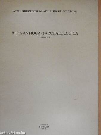 Acta Antiqua et Archaeologica Tomus XV.2.