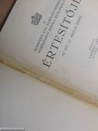 A budapesti VIII. kerületi községi Vörösmarty Mihály Reáliskola Értesítője az 1931-32. iskolai évről