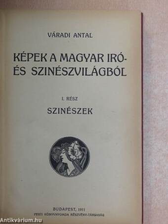 Képek a magyar iró- és szinészvilágból I-III.