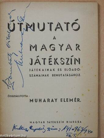 Útmutató a Magyar Játékszín játékainak és előadószámainak bemutatásához (dedikált példány)