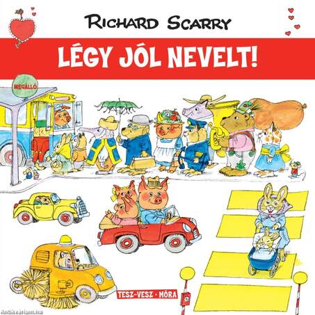 LÉGY JÓL NEVELT!