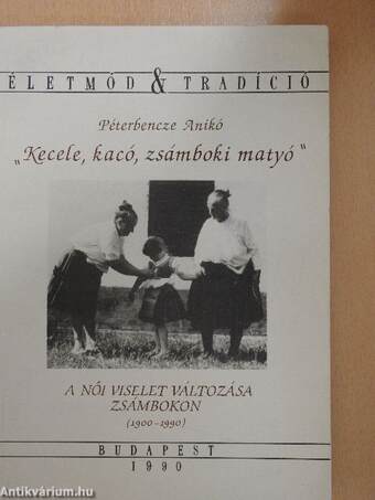 "Kecele, kacó, zsámboki matyó"