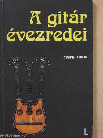 A gitár évezredei I. (töredék) (dedikált példány)