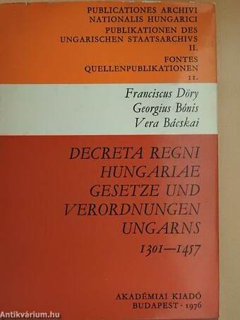 Decreta Regni Hungariae Gesetze und Verordnungen Ungarns 1301-1457