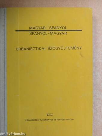 Magyar-spanyol/spanyol-magyar urbanisztikai szógyűjtemény