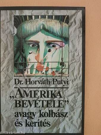 "Amerika bevétele" avagy kolbász és kerítés