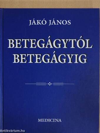 Betegágytól betegágyig (dedikált példány)