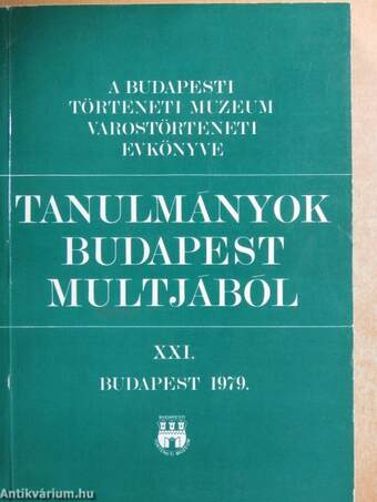 Tanulmányok Budapest multjából XXI.