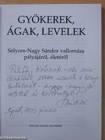 Gyökerek, ágak, levelek (dedikált példány)