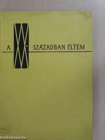 A XX. században éltem