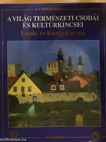 A világ természeti csodái és kultúrkincsei - Észak- és Közép-Európa