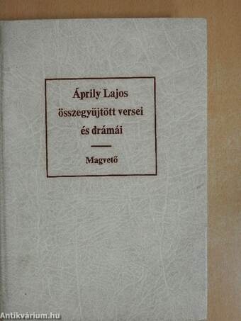Áprily Lajos összegyűjtött versei és drámái