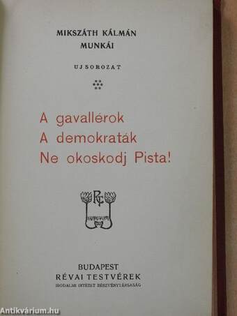 A gavallérok/A demokraták/Ne okoskodj Pista!