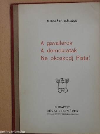 A gavallérok/A demokraták/Ne okoskodj Pista!