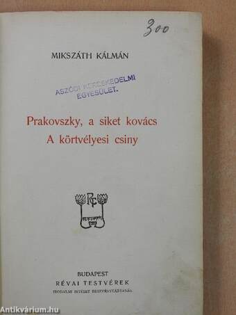 Prakovszky, a siket kovács/A körtvélyesi csiny