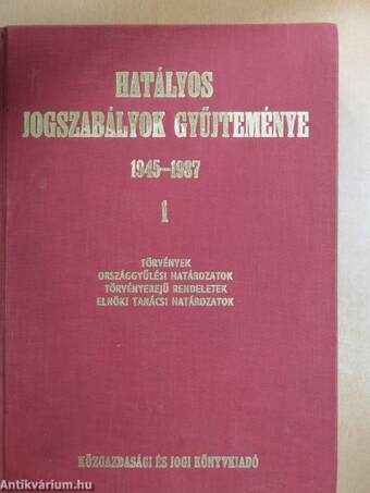 Hatályos jogszabályok gyűjteménye 1945-1987. 1-8.