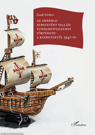 Az amerikai keresztény vallási fundamentalizmus története: a kezdetektől 1947-ig