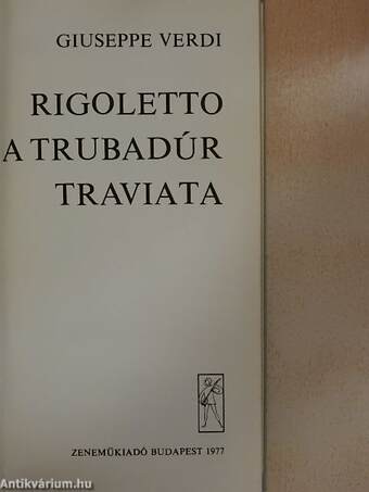 Rigoletto/A trubadúr/Traviata