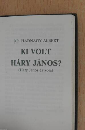 Ki volt Háry János? (minikönyv)