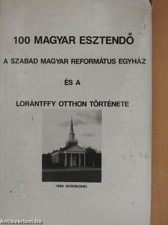 Az Akroni Szabad Magyar Református Egyház és a Lorántffy Otthon jubileumi évkönyve