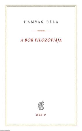 A bor filozófiája (Hamvas Béla kiskönyvtár 7.)