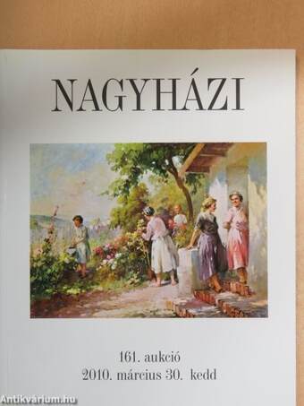 Nagyházi Galéria és Aukciósház 161. aukció