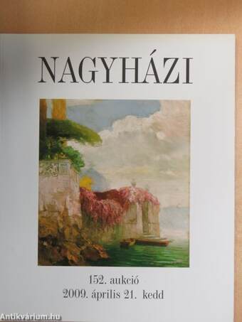 Nagyházi Galéria és Aukciósház 152. aukció