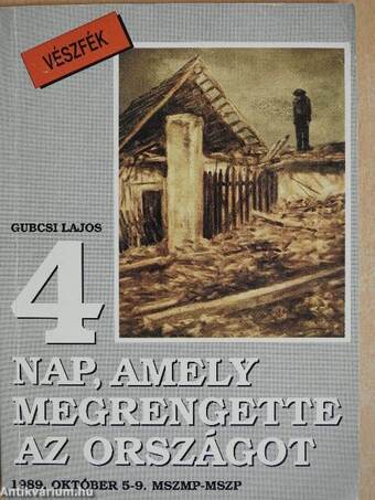 4 nap, amely megrengette az országot (dedikált példány)