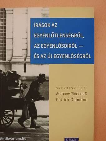 Írások az egyenlőtlenségről, az egyenlősdiről - és az új egyenlőségről