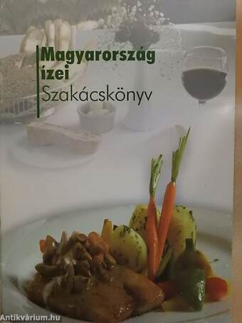 Magyarország ízei - Szakácskönyv