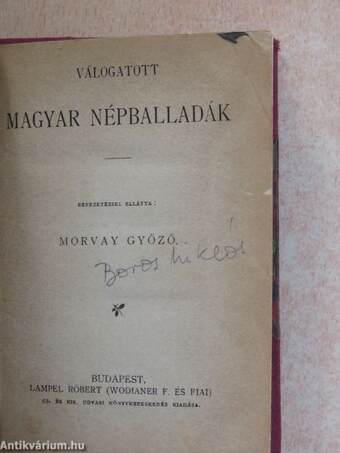 Válogatott magyar népballadák/Béla király névtelen jegyzőjének könyve a magyarok tetteiről/A Magyar Irodalom Főirányai