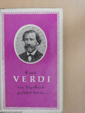Wenn Verdi ein Tagebuch geführt hätte...