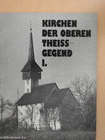 Kirchen der Oberen Theiss-Gegend I.