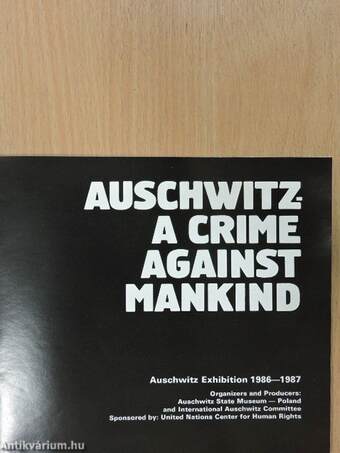 Auschwitz - A Crime Against Mankind