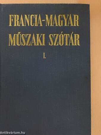 Francia-magyar/Magyar-francia műszaki szótár I-II.