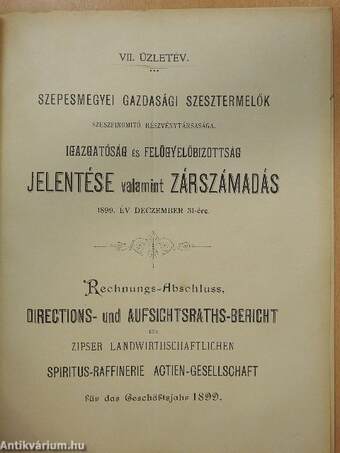 Szepesmegyei Gazdasági Szesztermelők Szeszfinomitó Részvénytársasága igazgatóság és felügyelőbizottság jelentése valamint zárszámadás 1899. év deczember 31-ére