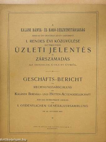 A kaláni Bánya- és Kohó-Részvénytársaság 1899-ik évi október 25-én tartandó I. rendes évi közgyülése elé terjesztendő üzleti jelentés és zárszámadás az 1898/99-ik üzleti évről