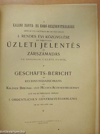 A kaláni Bánya- és Kohó-Részvénytársaság 1899-ik évi október 25-én tartandó I. rendes évi közgyülése elé terjesztendő üzleti jelentés és zárszámadás az 1898/99-ik üzleti évről