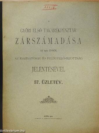 A Győri Első Takarékpénztár zárszámadása az 1901. évről az igazgatóság és felügyelő-bizottság jelentésével