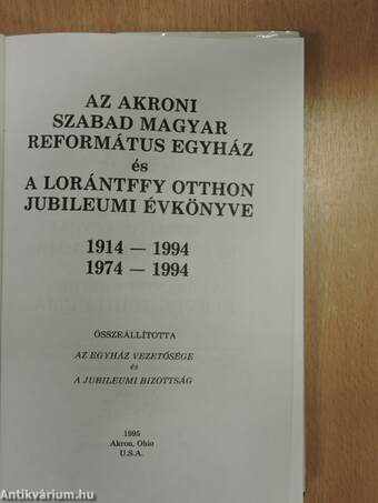 Az Akroni Szabad Magyar Református Egyház és a Lorántffy Otthon jubileumi évkönyve