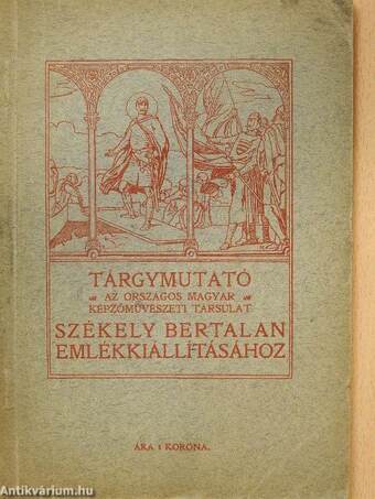 Az Orsz. Magy. Képzőművészeti Társulat fennállása ötvenedik, jubiláris esztendejében rendezendő kiállításoknak a sorát megnyitó Székely Bertalan emlékkiállítás