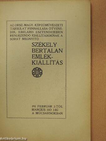 Az Orsz. Magy. Képzőművészeti Társulat fennállása ötvenedik, jubiláris esztendejében rendezendő kiállításoknak a sorát megnyitó Székely Bertalan emlékkiállítás