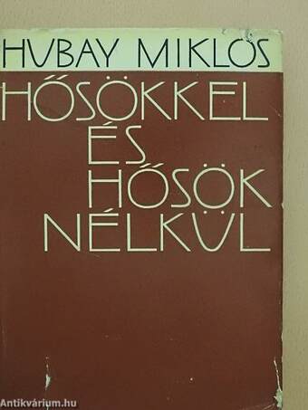 Hősökkel és hősök nélkül