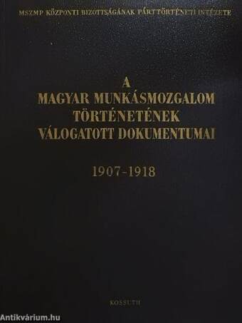 A magyar munkásmozgalom történetének válogatott dokumentumai IV/A