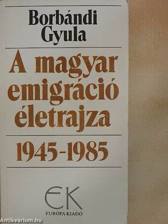 A magyar emigráció életrajza 1-2.