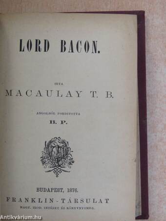 Machiavelli/Lord Bacon/Milton/Byron/Virgil/A mongolok betörése Magyarországba 1241-1242. (ifj. Szász Béla könyvtárából)